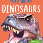 Wild about Dinosaurs