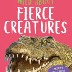 Wild about Fierce Creatures