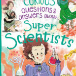Curious Question & Answers about Super Scientsts